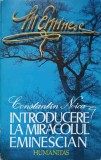 Introducere la Miracolul Eminescian - Constantin Noica, Humanitas 1992, Romana, Paperback, 381 Pagini