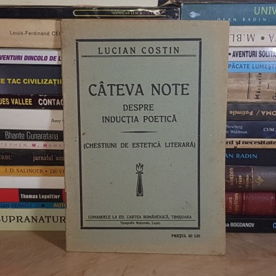 LUCIAN COSTIN - CATEVA NOTE DESPRE INDUCTIA POETICA , TIMISOARA , 1930 # foto