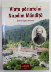 VIATA PARINTELUI NICODIM MANDITA de GHEORGHE IONESCU , VOLUMUL I , 2008 foto