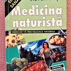 Medicina naturista. Elixirul sanatatii. Ed. Universul&Victor, 1998 - Victor Duta