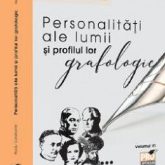 Personalitati ale lumii si profilul lor grafologic Vol.6 - Radu Constantin