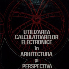 Aurelian Tanasescu - Utilizarea calculatoarelor electronice in arhitectura si perspectiva arhitecturala