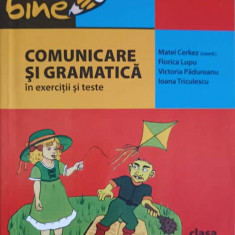 COMUNICARE SI GRAMATICA IN EXERCITII SI TESTE. CLASA A V-A-MATEI CERKEZ, VICTORIA PADUREANU, FLORI LUPU