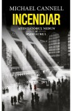 Incendiar - Michael Cannell - Editura RAO