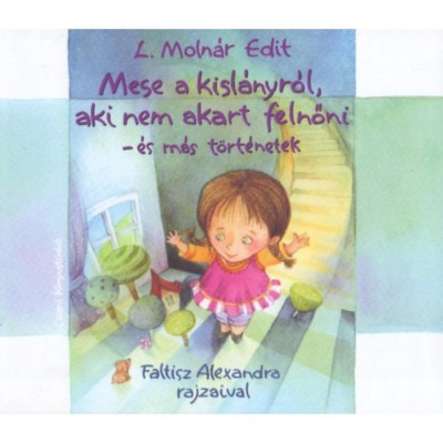 Mese a kisl&amp;aacute;nyr&amp;oacute;l, aki nem akart felnőni - &amp;eacute;s m&amp;aacute;s t&amp;ouml;rt&amp;eacute;netek - L. Moln&amp;aacute;r Edit foto