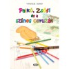 Palk&oacute;, Zs&oacute;fi &eacute;s a sz&iacute;nes ceruz&aacute;k - Vitkolczi Ildik&oacute;