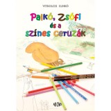 Palk&oacute;, Zs&oacute;fi &eacute;s a sz&iacute;nes ceruz&aacute;k - Vitkolczi Ildik&oacute;