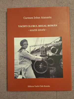 Yacht Clubul Regal Roman - Scurta istorie ~ Carmene Irene Atanasiu foto