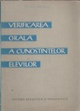 Cumpara ieftin Verificarea orala a cunostintelor elevilor Mircea Stanescu Editura Didactica Pedagogica 1962 Brosata 13x20cm Psihologie Pedagogie Educatie Carte Veche