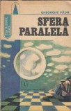 Sfera paralela Gheorghe Paun Editura Albatros 1984 Fantastic Club Literatura romana Editie veche Carti de colectie