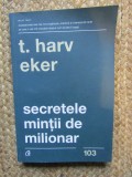 SECRETELE MINTII DE MILIONAR - T. HARV EKER