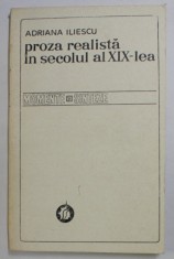 PROZA REALISTA IN SECOLUL AL XIX - LEA de ADRIANA ILIESCU , 1978 foto