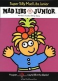 Super Silly Mad Libs Junior
