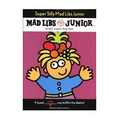 Super Silly Mad Libs Junior