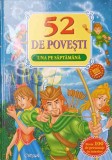 52 de Povești. Una pe Săptăm&acirc;nă - A. și H. Crișan (Hardcover, 2017, Copii)