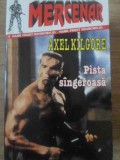 Pista S&acirc;ngeroasă - Alex Kilgore, Carte Polițistă, Ed. Z, 2000, Colectia Mercenar, 190 Pagini, Limba Rom&acirc;nă