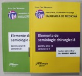 ELEMENTE DE SEMIOLOGIE CHIRURGICALA de GABRIEL VESELU , VOLUMELE I - II , ANUL III , SEMESTRELE I- II , 2013- 2014 , SUBLINIATA CU MARKERUL *