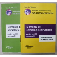 ELEMENTE DE SEMIOLOGIE CHIRURGICALA de GABRIEL VESELU , VOLUMELE I - II , ANUL III , SEMESTRELE I- II , 2013- 2014 , SUBLINIATA CU MARKERUL *