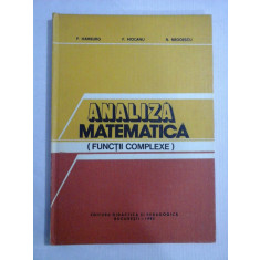 ANALIZA MATEMATICA (FUNCTII COMPLEXE) - P. Hamburg / P. Mocanu / N. Negoescu