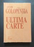 ULTIMA CARTE - ANTON GOLOPENTIA - TOATE DECLARATIILE DIN ARHIVELE SRI