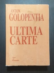 ULTIMA CARTE - ANTON GOLOPENTIA - TOATE DECLARATIILE DIN ARHIVELE SRI foto