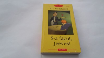 S-a Facut, Jeeves! - P.G. Wodehouse RF12/0 foto