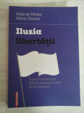 Iluzia libertatii * Evenimentele din 23/24 ianuarie 1972 Oradea - Gabriel Moisa * Mihai Drecin (dedicatie si autograf pentru prof. Gh. Onisoru)