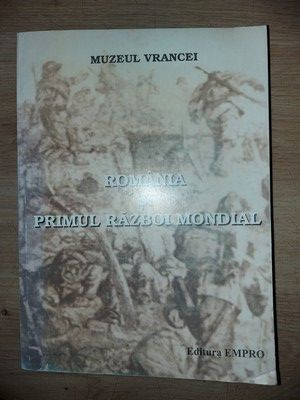 Romania in Primul Razboi Mondial- Gheorghe Buzatu, Valeriu Florin Dobrinescu