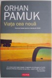 Viata cea noua &ndash; Orhan Pamuk