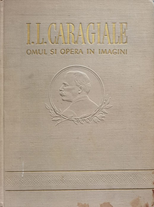 I.l.caragiale Omul Si Opera In Imagini - Necunoscut , C309