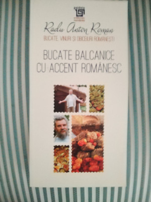 Radu Anton Roman Bucate balcanice cu accent romanesc, ed. princeps foto
