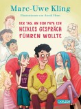 Der Tag, an dem Papa ein heikles Gesprach fuhren wollte | Marc-Uwe Kling, Carlsen