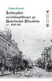 Intamplari neintamplatoare pe Bulevardul Elisabeta: Sec. XIX-XX - Cezara Mucenic