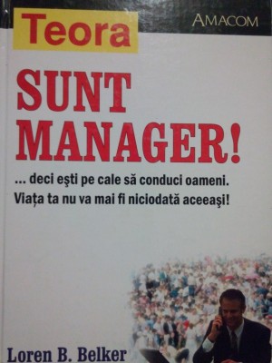 Loren B. Belker - Sunt manager! (Editia: 2002) foto