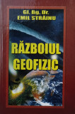 Razboiul Geofizic - Emil Strainu ,560571