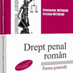 Drept penal roman. Partea generala Ed.5 - Constantin Mitrache, Cristian Mitrache