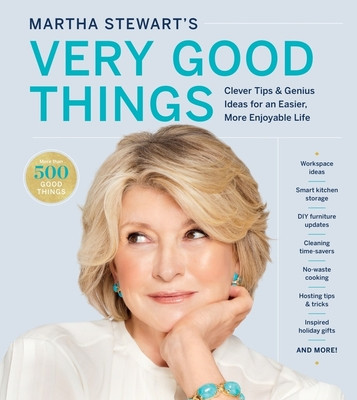 Martha Stewart&amp;#039;s Very Good Things: Simple Tips and Genius Ideas for an Easier and More Beautiful Life foto