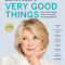 Martha Stewart&#039;s Very Good Things: Simple Tips and Genius Ideas for an Easier and More Beautiful Life
