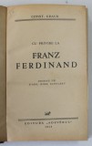 CU PRIVIRE LA FRANZ FERDINAND de CONST. GRAUR , desene de B&#039; ARG , ROSS , SIHULSKY , 1935, LEGATURA CARTONATA