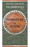 Simboluri si semne - Sfantul Nicolae Velimirovici
