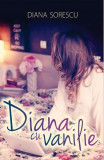 Diana cu vanilie - Diana Sorescu