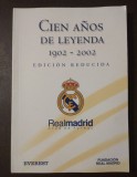 Cien anos de leyenda: 1902-2002 Real Madrid (edicion reducida) (Centenar)