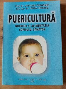Puericultura Nutritia si alimentatia copilului sanatos- Cristina Dragomir, Laura Florescu