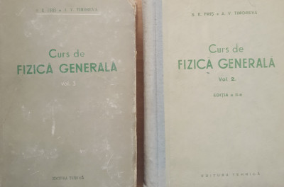 S. E. Fris, A. V. Timoreva - Curs De Fizica Generala (volumul 2 si 3) foto