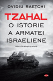 Tzahal. O istorie a armatei israeliene | Ovidiu Raetchi