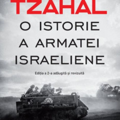 Tzahal. O istorie a armatei israeliene | Ovidiu Raetchi