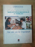 BIBLIOTECA MEDICALA A FAMILIEI . SA STII SA TE INGRIJESTI , 2002