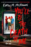 You&#039;ll Be the Death of Me | Karen M. McManus