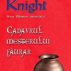 Cadavrul meșterului făurar. Seria Mistere medievale (Vol. 5) - Paperback brosat - Bernard Knight - RAO