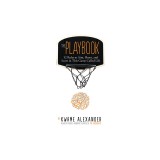 The Playbook: 52 Rules to Aim, Shoot, and Score in This Game Called Life